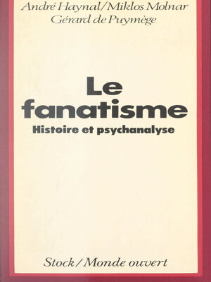 cover image of Le fanatisme, ses racines